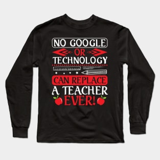 Nothing Or Technology Can Replace A Teacher Ever Happy To Me Long Sleeve T-Shirt